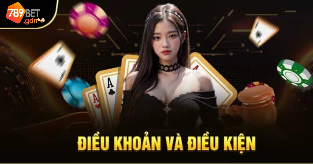 Điều Khoản Và Điều Kiện 789Bet: Hiểu Rõ Trước Khi Tham Gia 2 Hướng Dẫn Chi Tiết Về Điều Khoản Sử Dụng Tại 789bet