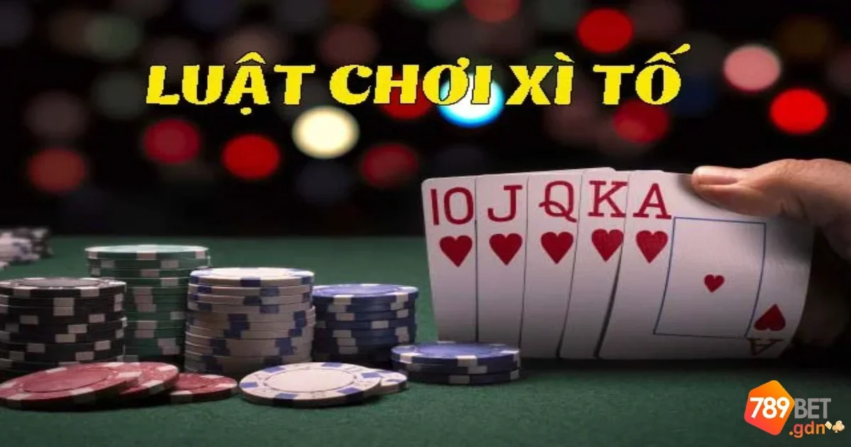 Luật chơi cơ bản của game bài Xì tố