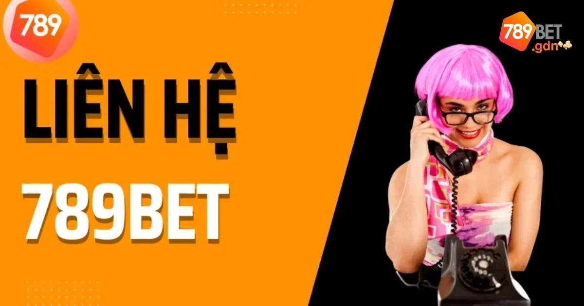 Cách Liên Hệ 789bet Qua Điện Thoại, Email, Và Chat Trực Tuyến