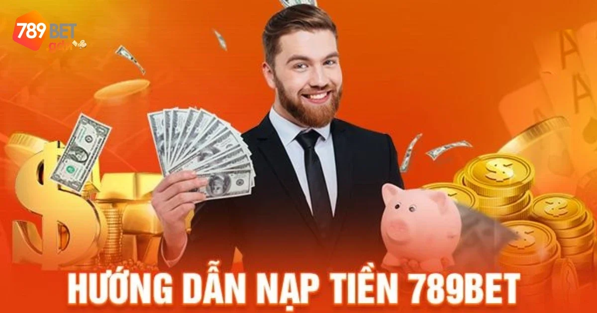 Giải Đáp Những Vấn Đề Thường Gặp Khi Nạp Tiền 789bet