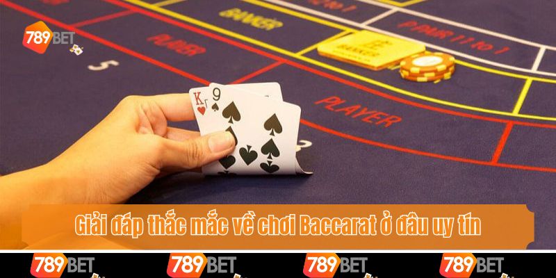 Chơi Baccarat Ở Đâu Uy Tín? Khám Phá Cổng Game Lý Tưởng 2025 2 Giải đáp thắc mắc về chơi Baccarat ở đâu uy tín