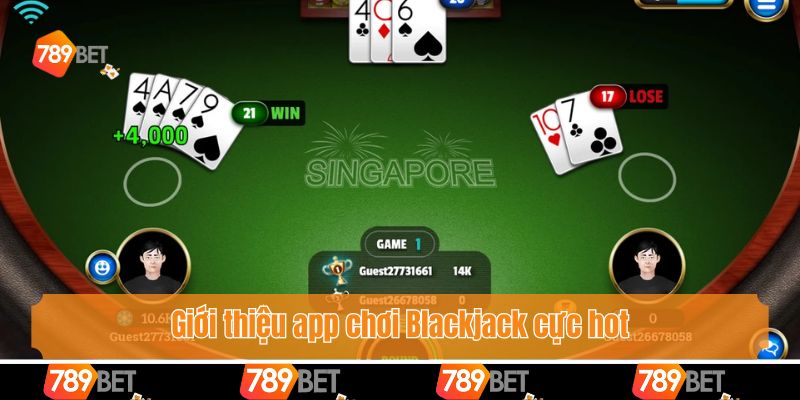 App Chơi Blackjack - Giải Trí Siêu Tiện Lợi Cùng 789bet 2 Giới thiệu app chơi Blackjack cực hot 2025