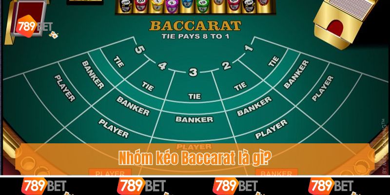 Nhóm Kéo Baccarat - Nhận Biết Lừa Đảo Và Tiêu Chí Lựa Chọn 2 Nhóm kéo Baccarat là gì?