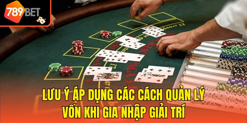 Cách Quản Lý Vốn Trong Baccarat Hiệu Quả Bet Thủ Cần Biết 4 Lưu ý áp dụng các cách quản lý vốn khi gia nhập giải trí