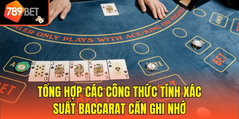 Tìm Hiểu Công Thức Tính Xác Suất Baccarat Cùng 789bet 3 Tổng hợp các công thức tính xác suất Baccarat cần ghi nhớ