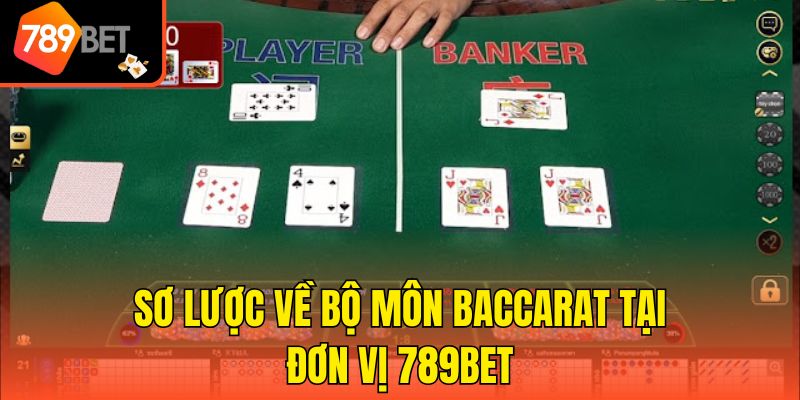 Cách Đánh Gấp Thếp Baccarat Tại 789bet Chắc Chắn Thắng 2 Sơ lược về bộ môn Baccarat tại đơn vị 789bet