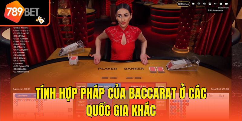 Baccarat Có Hợp Pháp Không Và Những Thông Tin Cần Biết 3 Tính hợp pháp của Baccarat ở các quốc gia khác