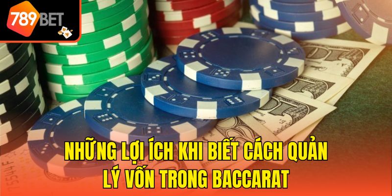 Cách Quản Lý Vốn Trong Baccarat Hiệu Quả Bet Thủ Cần Biết 2 Những lợi ích khi biết cách quản lý vốn trong Baccarat
